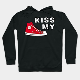 kiss my shoes Hoodie